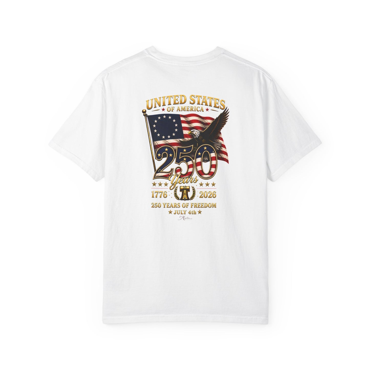 Betsy Ross Flag America 250 Years of Freedom Back & Left Chest Design Tee