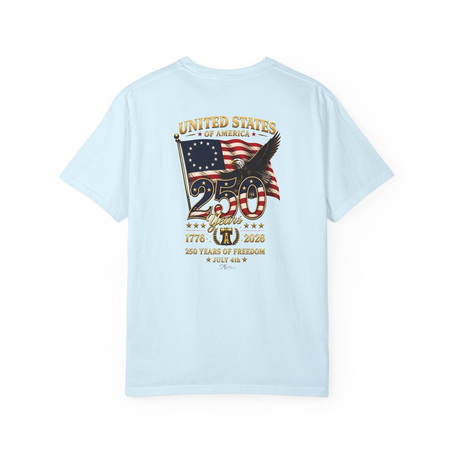 Betsy Ross Flag America 250 Years of Freedom Back & Left Chest Design Tee